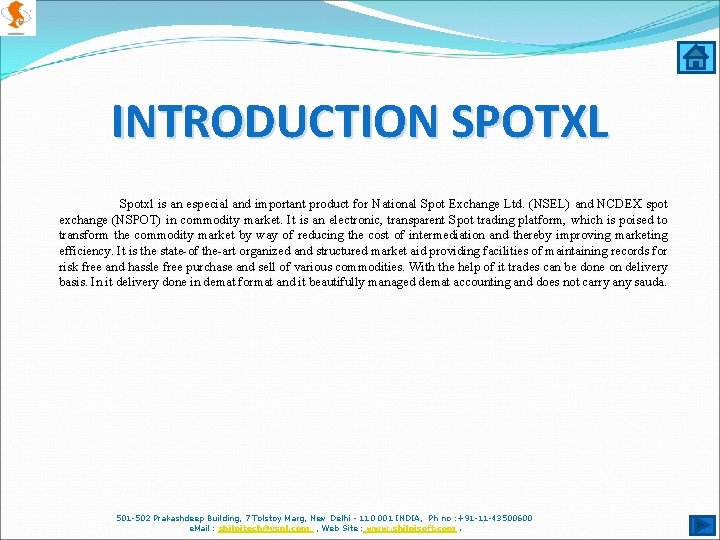 INTRODUCTION SPOTXL Spotxl is an especial and important product for National Spot Exchange Ltd.