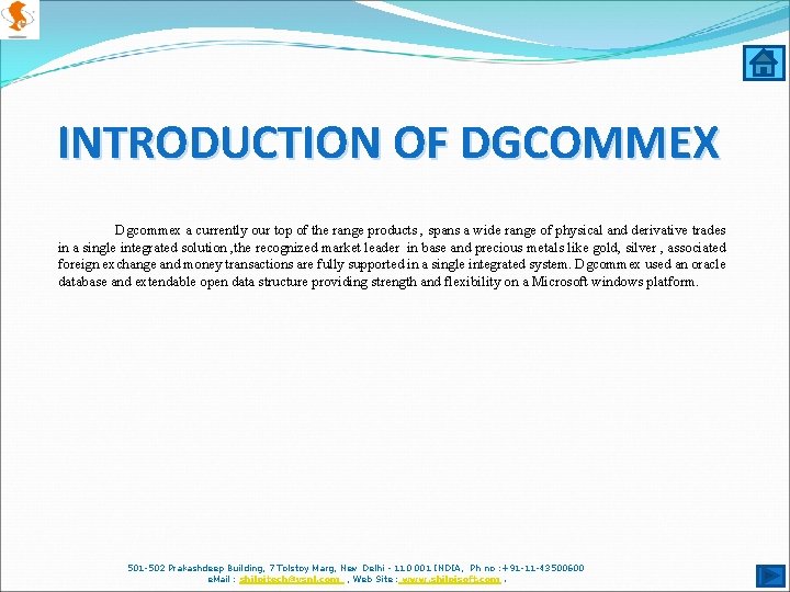 INTRODUCTION OF DGCOMMEX Dgcommex a currently our top of the range products , spans