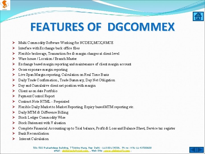 FEATURES OF DGCOMMEX Ø Ø Ø Ø Ø Multi Commodity Software Working for NCDEX,