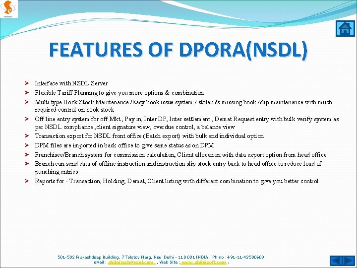 FEATURES OF DPORA(NSDL) Ø Interface with NSDL Server Ø Flexible Tariff Planning to give