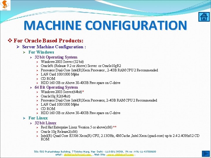 MACHINE CONFIGURATION v For Oracle Based Products: Ø Server Machine Configuration : Ø For