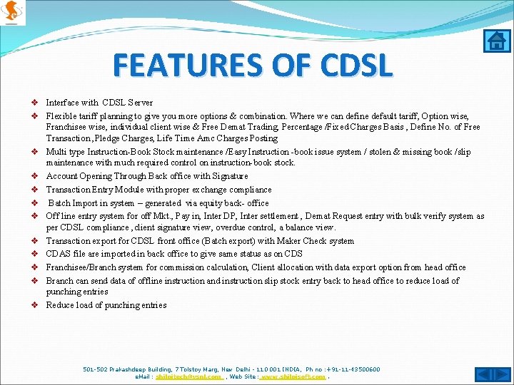 FEATURES OF CDSL v Interface with CDSL Server v Flexible tariff planning to give