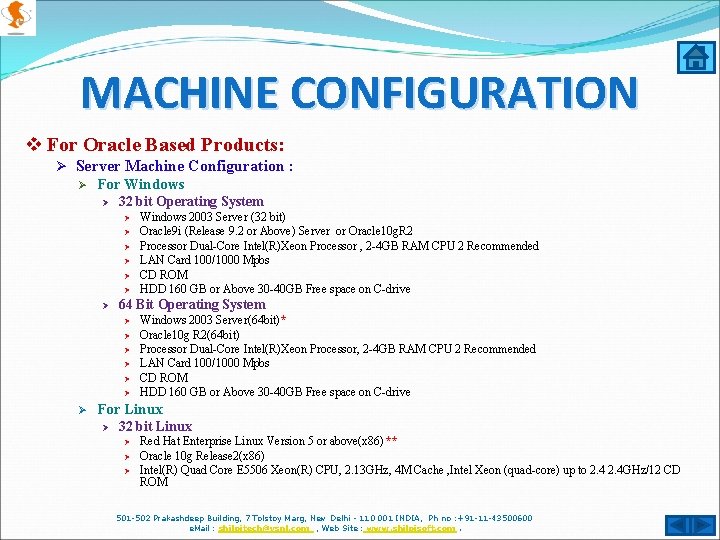 MACHINE CONFIGURATION v For Oracle Based Products: Ø Server Machine Configuration : Ø For