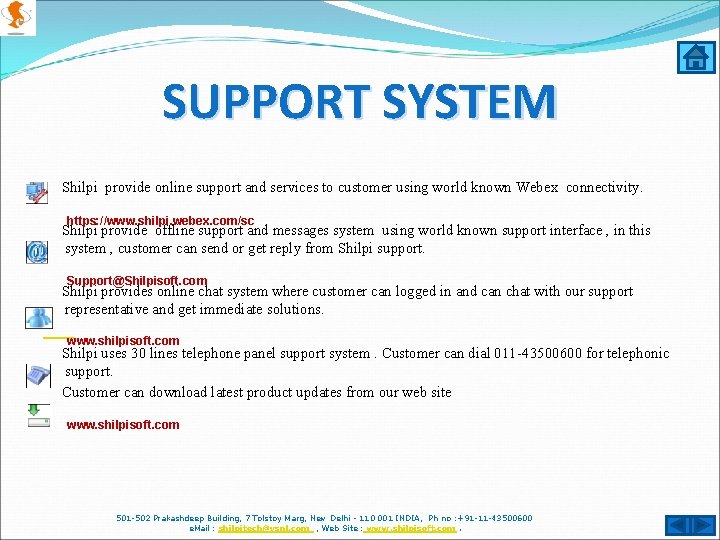 SUPPORT SYSTEM Shilpi provide online support and services to customer using world known Webex