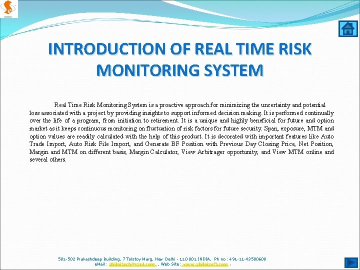 INTRODUCTION OF REAL TIME RISK MONITORING SYSTEM Real Time Risk Monitoring System is a