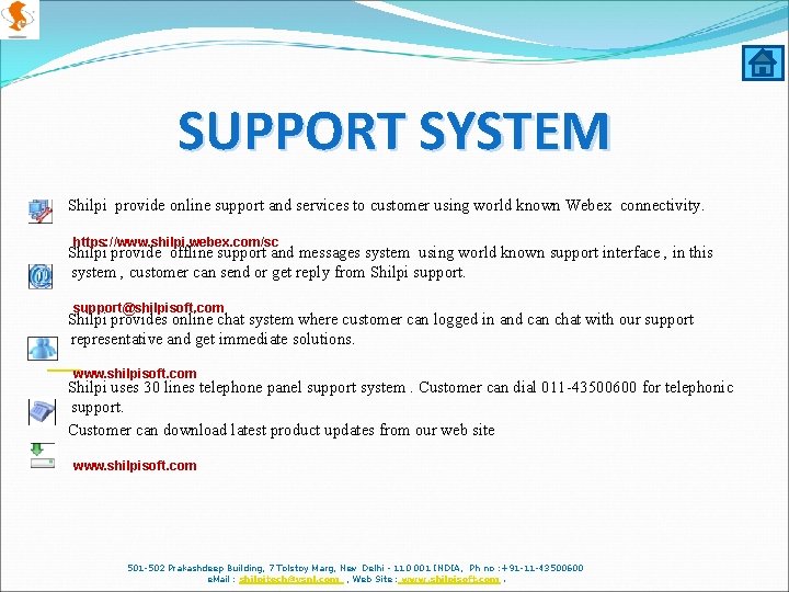 SUPPORT SYSTEM Shilpi provide online support and services to customer using world known Webex