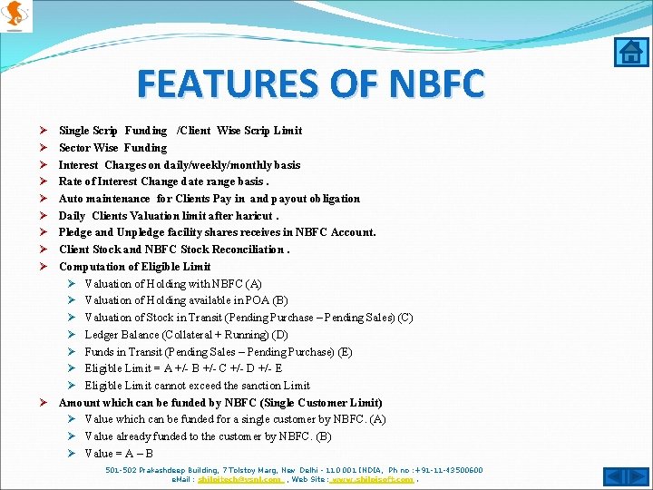 FEATURES OF NBFC Single Scrip Funding /Client Wise Scrip Limit Sector Wise Funding Interest