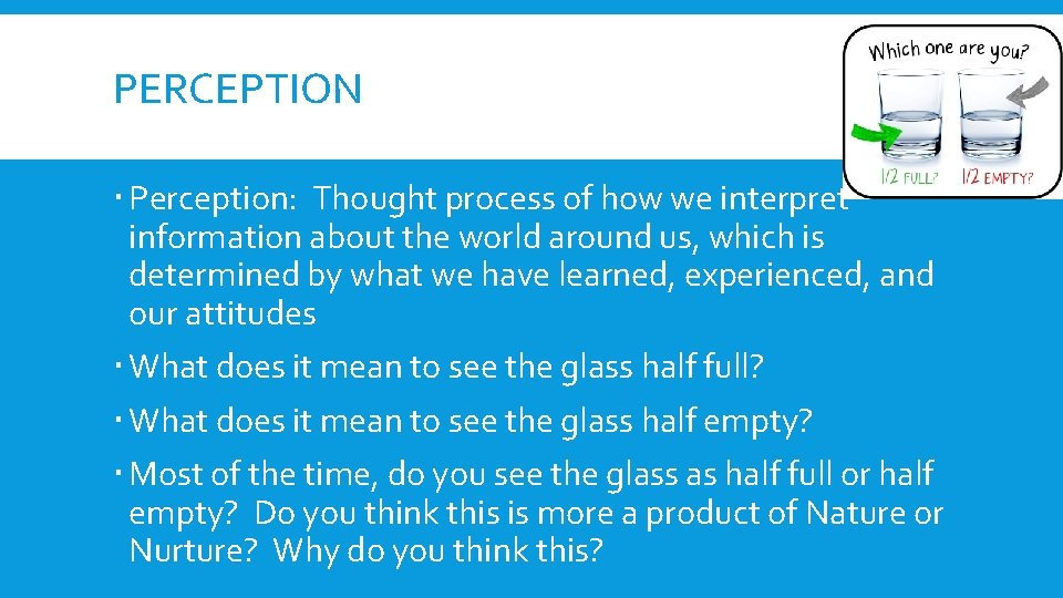 PERCEPTION Perception: Thought process of how we interpret information about the world around us, PERCEPTION Perception: Thought process of how we interpret information about the world around us,