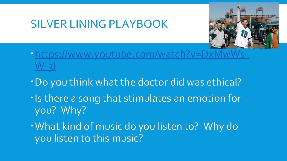 SILVER LINING PLAYBOOK https: //www. youtube. com/watch? v=Dx. Mw. Ws. W-3 I Do you SILVER LINING PLAYBOOK https: //www. youtube. com/watch? v=Dx. Mw. Ws. W-3 I Do you