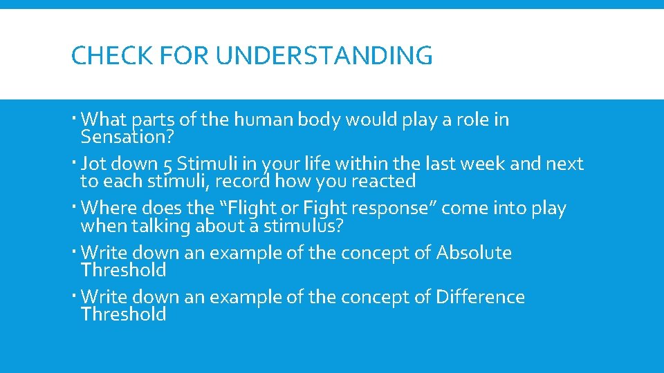 CHECK FOR UNDERSTANDING What parts of the human body would play a role in CHECK FOR UNDERSTANDING What parts of the human body would play a role in