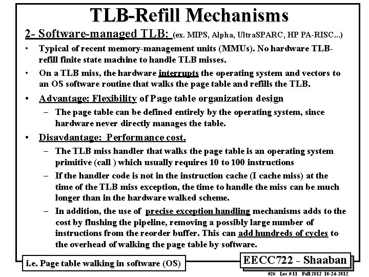 TLB-Refill Mechanisms 2 - Software-managed TLB: (ex. MIPS, Alpha, Ultra. SPARC, HP PA-RISC. .