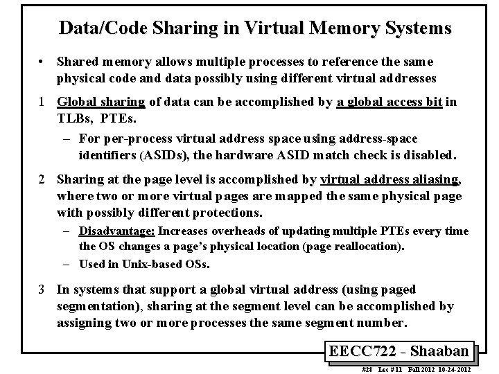Data/Code Sharing in Virtual Memory Systems • Shared memory allows multiple processes to reference