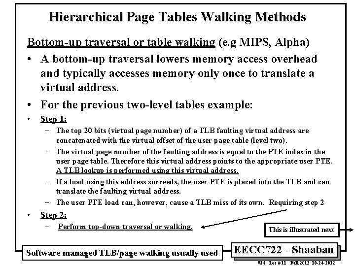 Hierarchical Page Tables Walking Methods Bottom-up traversal or table walking (e. g MIPS, Alpha)