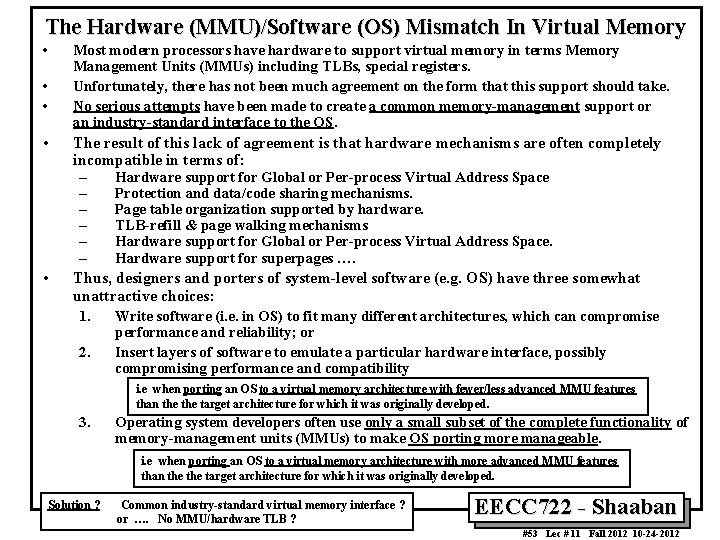 The Hardware (MMU)/Software (OS) Mismatch In Virtual Memory • • • Most modern processors