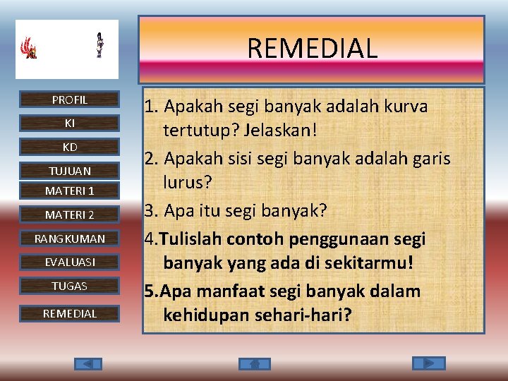 REMEDIAL PROFIL KI KD TUJUAN MATERI 1 MATERI 2 RANGKUMAN EVALUASI TUGAS REMEDIAL 1.