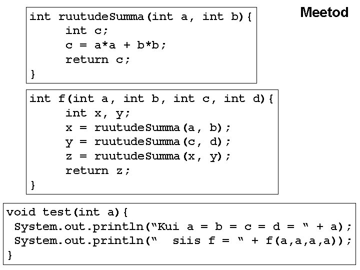 int ruutude. Summa(int a, int b){ int c; c = a*a + b*b; return