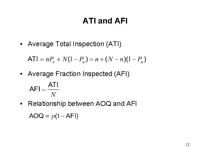 ATI and AFI • Average Total Inspection (ATI) • Average Fraction Inspected (AFI) •