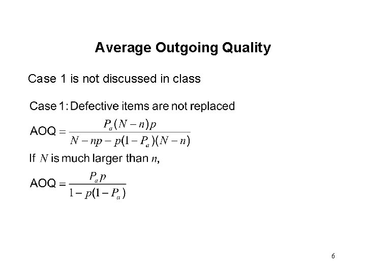 Average Outgoing Quality Case 1 is not discussed in class 6 