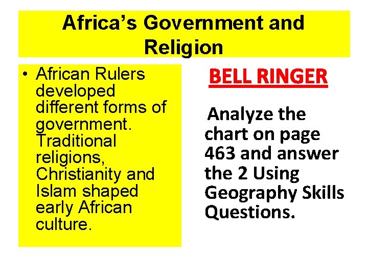 Africa’s Government and Religion • African Rulers developed different forms of government. Traditional religions,