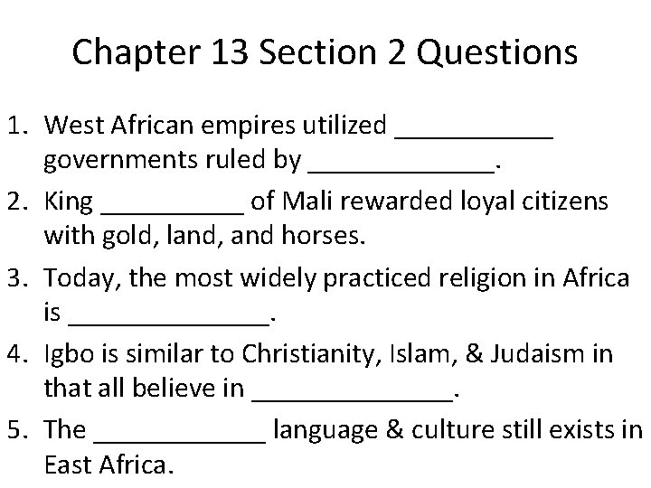 Chapter 13 Section 2 Questions 1. West African empires utilized ______ governments ruled by