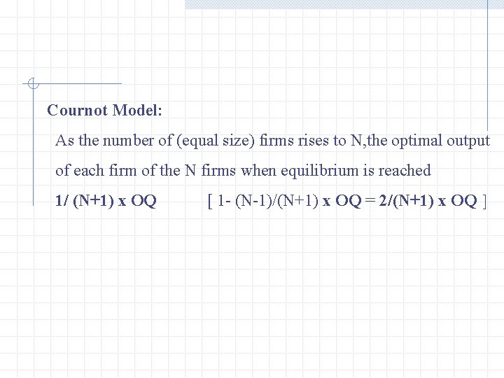 Cournot Model: As the number of (equal size) firms rises to N, the optimal