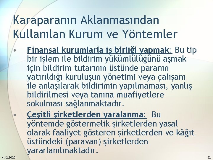 Karaparanın Aklanmasından Kullanılan Kurum ve Yöntemler • • 4. 12. 2020 Finansal kurumlarla iş