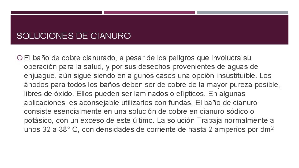 SOLUCIONES DE CIANURO El baño de cobre cianurado, a pesar de los peligros que