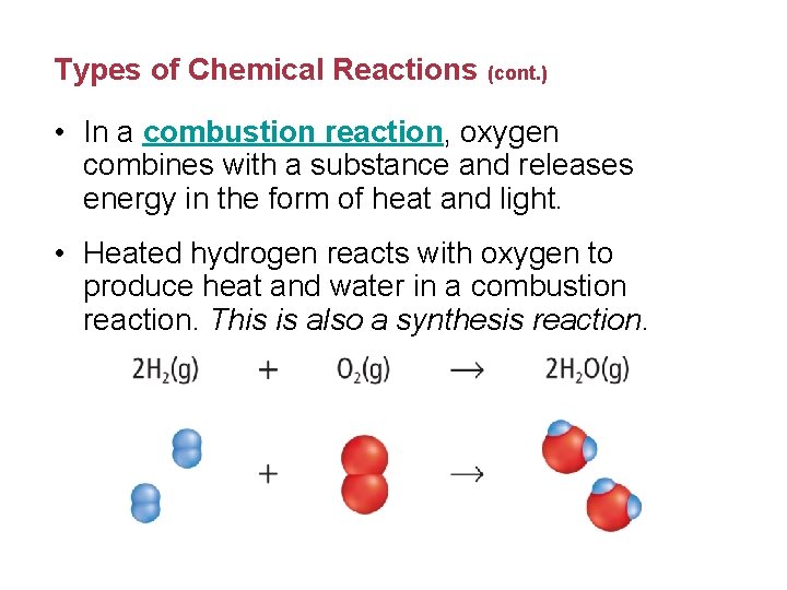 Types of Chemical Reactions (cont. ) • In a combustion reaction, oxygen combines with