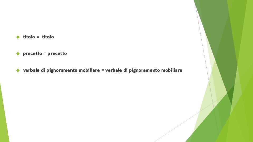  titolo = titolo precetto = precetto verbale di pignoramento mobiliare = verbale di