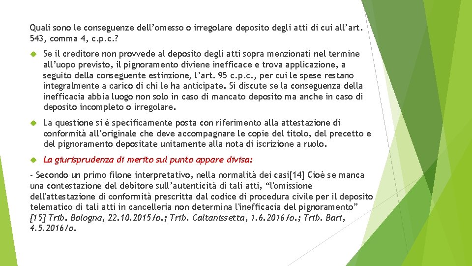 Quali sono le conseguenze dell’omesso o irregolare deposito degli atti di cui all’art. 543,