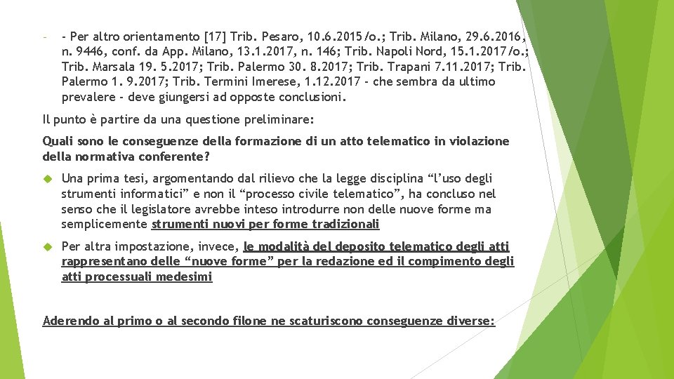 - - Per altro orientamento [17] Trib. Pesaro, 10. 6. 2015/o. ; Trib. Milano,