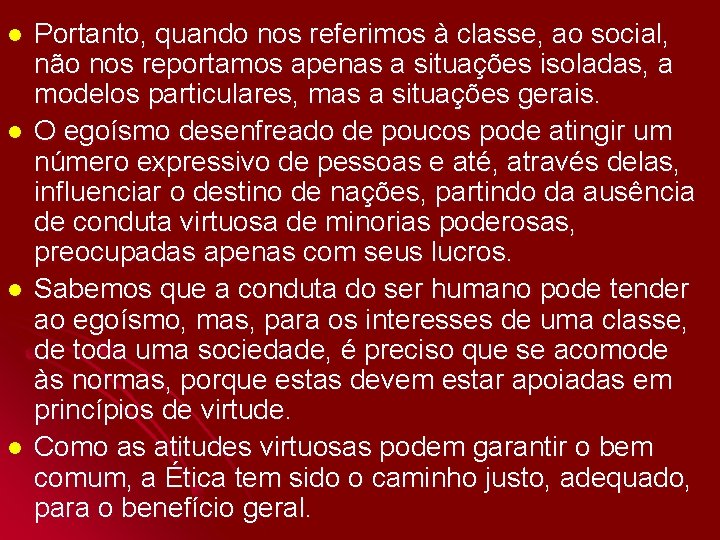 l l Portanto, quando nos referimos à classe, ao social, não nos reportamos apenas