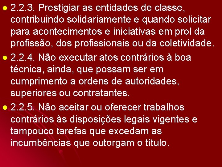 2. 2. 3. Prestigiar as entidades de classe, contribuindo solidariamente e quando solicitar para