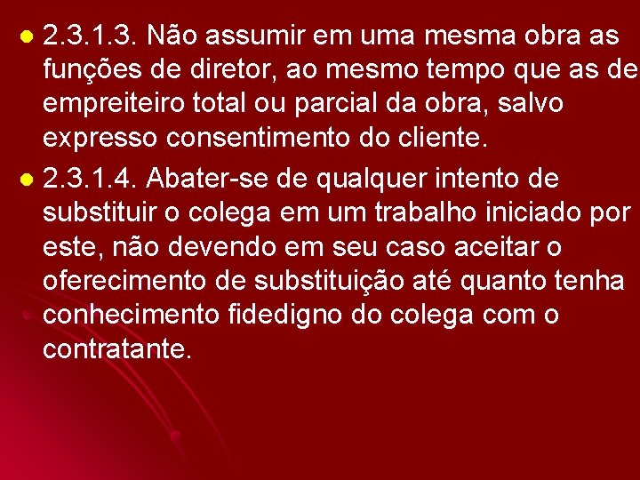 2. 3. 1. 3. Não assumir em uma mesma obra as funções de diretor,