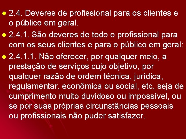 2. 4. Deveres de profissional para os clientes e o público em geral. l