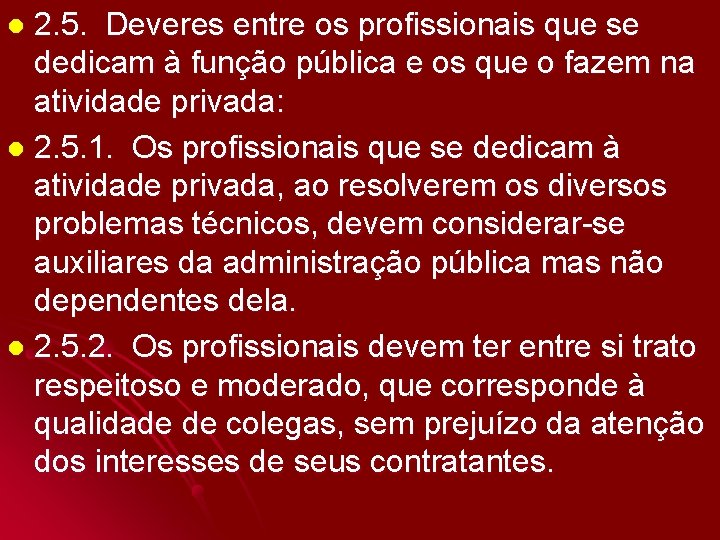 2. 5. Deveres entre os profissionais que se dedicam à função pública e os