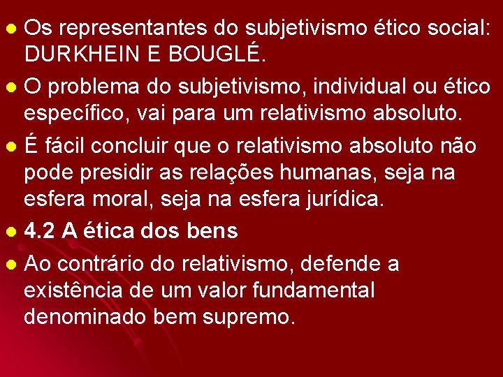 Os representantes do subjetivismo ético social: DURKHEIN E BOUGLÉ. l O problema do subjetivismo,