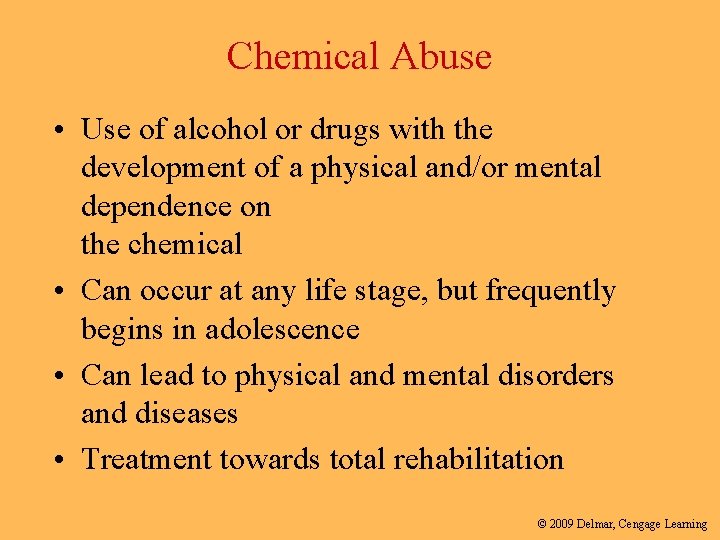 Chemical Abuse • Use of alcohol or drugs with the development of a physical