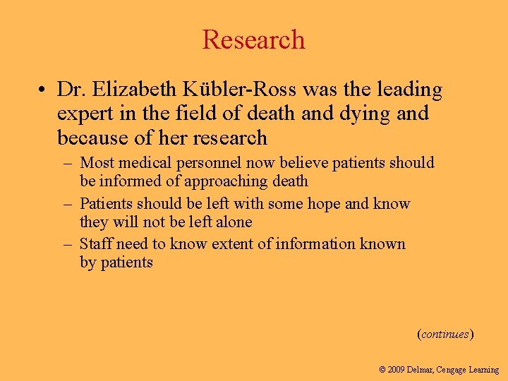 Research • Dr. Elizabeth Kübler-Ross was the leading expert in the field of death