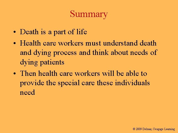 Summary • Death is a part of life • Health care workers must understand