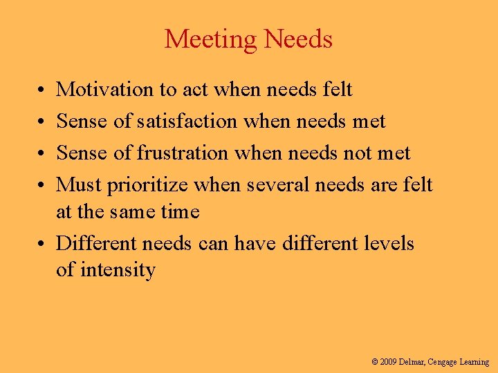 Meeting Needs • • Motivation to act when needs felt Sense of satisfaction when