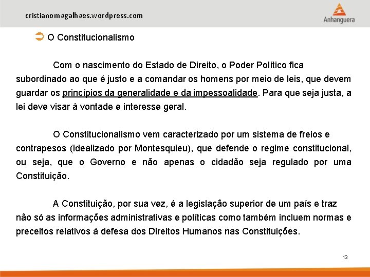 cristianomagalhaes. wordpress. com O Constitucionalismo Com o nascimento do Estado de Direito, o Poder