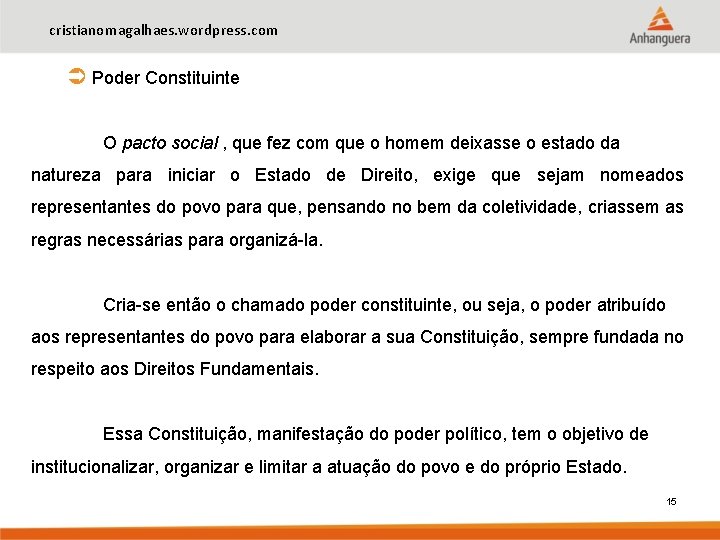 cristianomagalhaes. wordpress. com Poder Constituinte O pacto social , que fez com que o