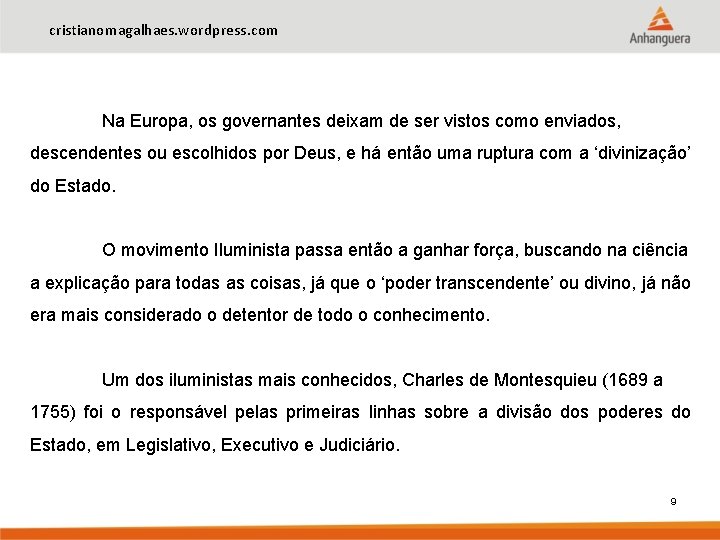 cristianomagalhaes. wordpress. com Na Europa, os governantes deixam de ser vistos como enviados, descendentes