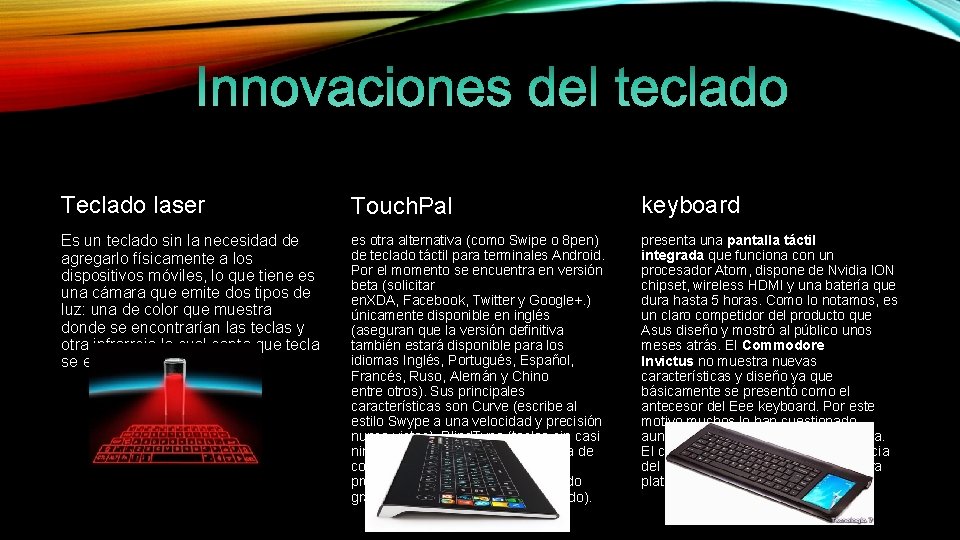 Teclado laser Touch. Pal keyboard Es un teclado sin la necesidad de agregarlo físicamente