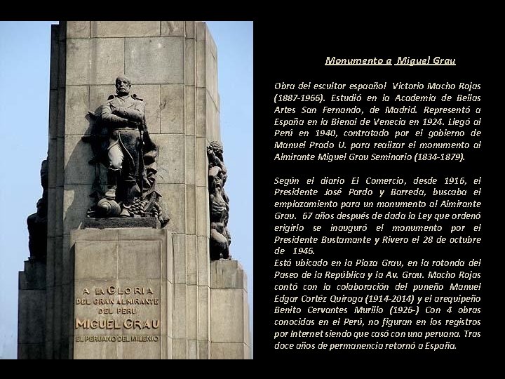 ------- Monumento a Miguel Grau-------- Obra del escultor espaañol Victorio Macho Rojas (1887 -1966). ------- Monumento a Miguel Grau-------- Obra del escultor espaañol Victorio Macho Rojas (1887 -1966).