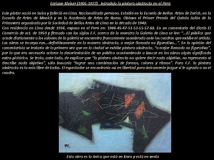 ------------------- Enrique Kleiser (1905 -1977) Introdujo la pintura abstracta en el Perú ------------------- m ------------------- Enrique Kleiser (1905 -1977) Introdujo la pintura abstracta en el Perú ------------------- m