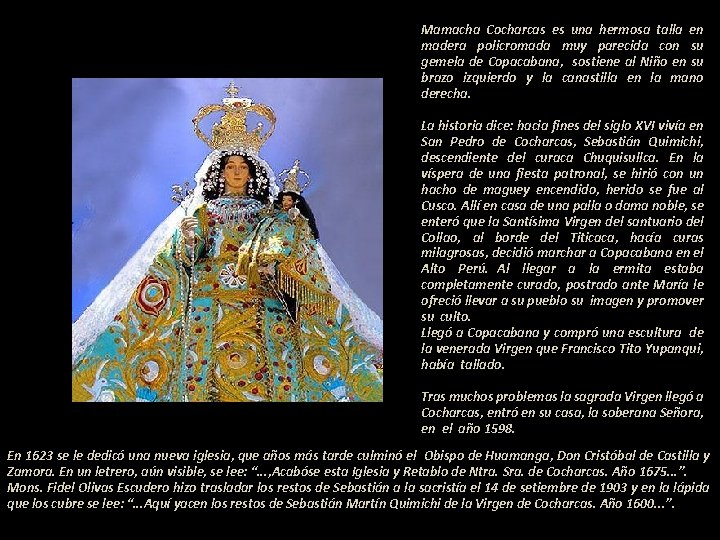 Mamacha Cocharcas es una hermosa talla en madera policromada muy parecida con su gemela Mamacha Cocharcas es una hermosa talla en madera policromada muy parecida con su gemela