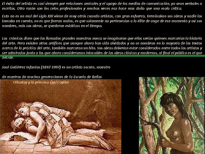 El éxito del artista es casi siempre por relaciones amicales y el apoyo de El éxito del artista es casi siempre por relaciones amicales y el apoyo de