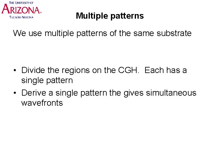 Multiple patterns We use multiple patterns of the same substrate • Divide the regions